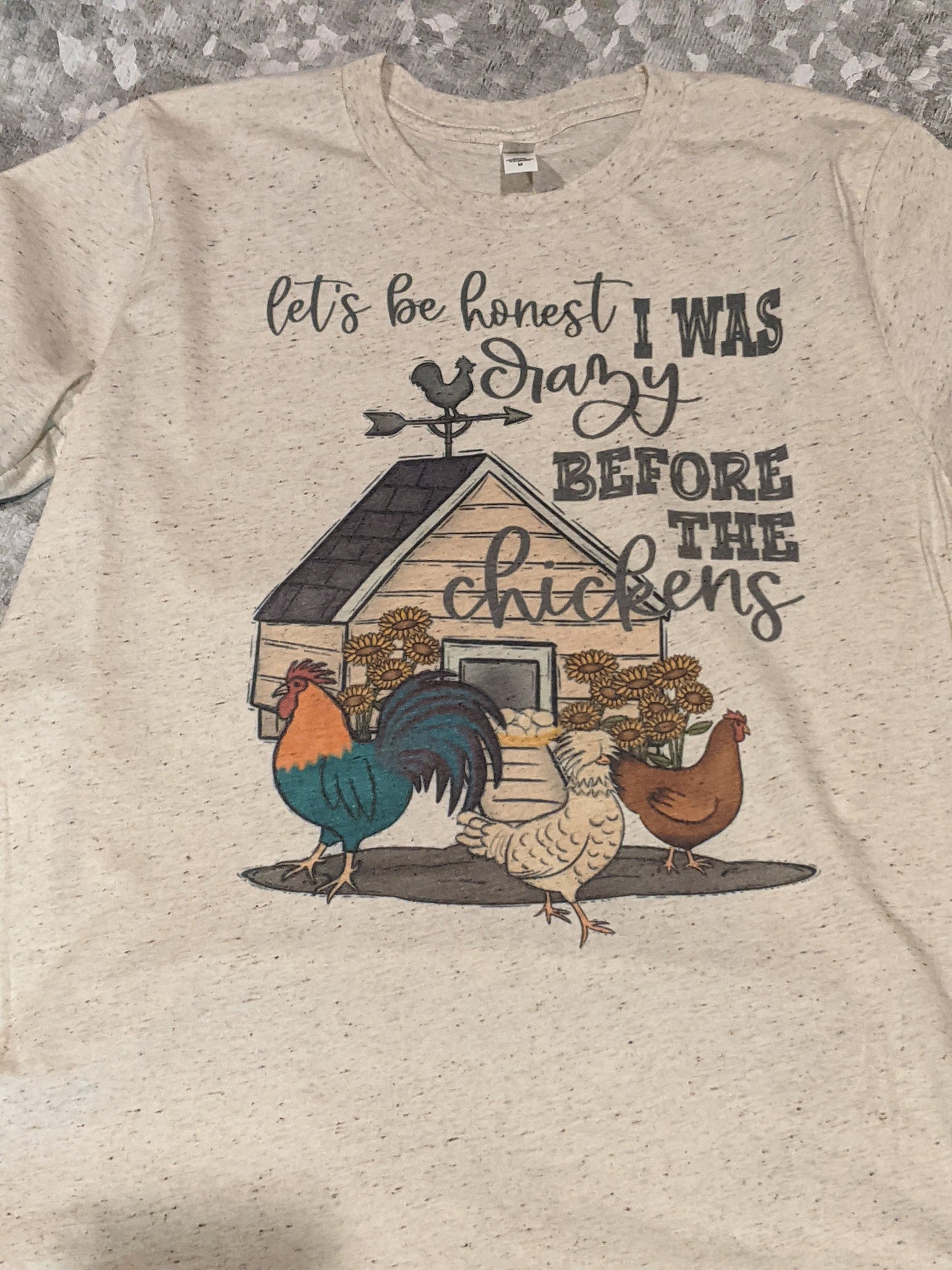 Let's be honest I was crazy before these chickens t-shirt