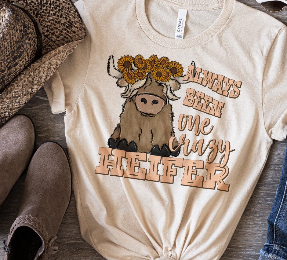 Always been one crazy heifer t-shirt