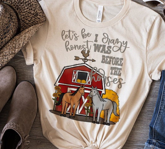 Let's be honest I was crazy before these horses t-shirt